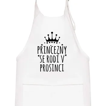 Kuchyňská zástěra Princezny se rodí v prosinci - Dětská zástěra na vaření - Univerzální velikost ( Bílá )