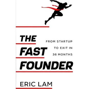 The Fast Founder - Lam, Eric