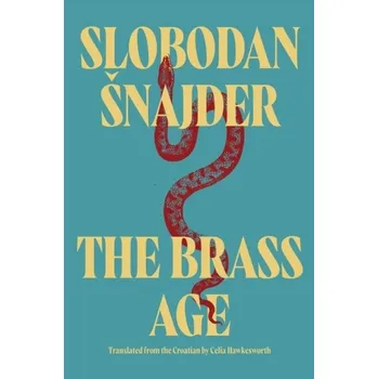 The Brass Age - Snajder, Slobodan