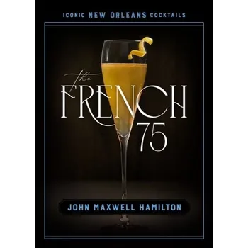 The French 75 - Hamilton, John