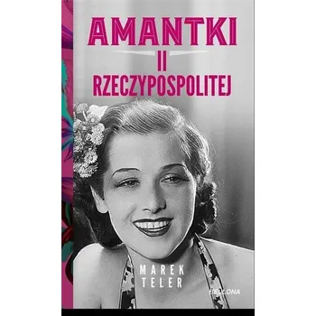 Literární biografie Amantki II Rzeczypospolitej - Marek Teler
