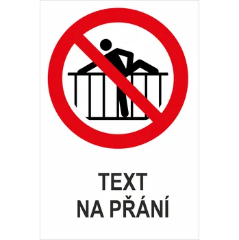 Zákaz přelezání zábrany - Váš text samolepící PVC fólie 200 x 150 mm