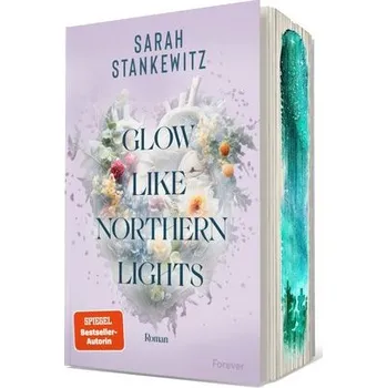 Glow Like Northern Lights - Stankewitz, Sarah