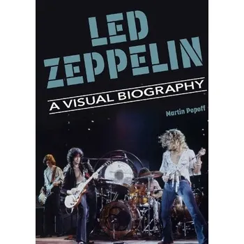 Cizojazyčná kniha Led Zeppelin A Visual Biography - Popoff, Martin