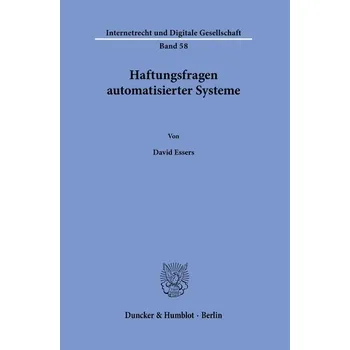 Haftungsfragen automatisierter Systeme. - Essers, David