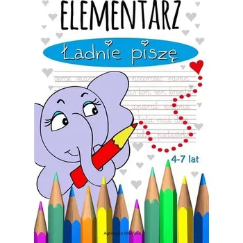 Bystrá hlava Elementarz. Ładnie piszę. 4-7 lat - Agnieszka Wileńska
