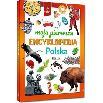 Encyklopedie Moja pierwsza encyklopedia - Polska - praca zbiorowa
