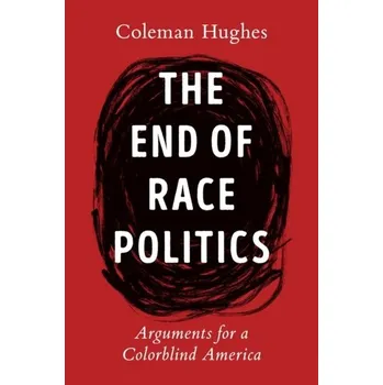 Učebnice The End Of Race Politics - Hughes, Coleman