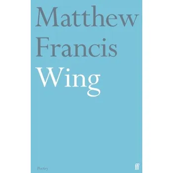 Populárně naučná literatura pro dospělé Wing - Francis, Matthew [EN] (2021, Měkká, Faber & Faber)