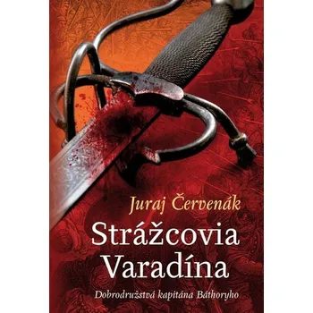 Strážcovia Varadína – Juraj Červenák