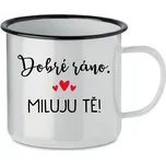 DOBRÉ RÁNO. MILUJU TĚ! - bílý plecháček 350 ml