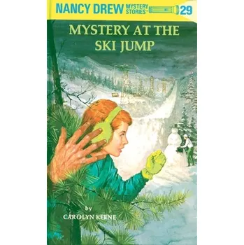 Nancy Drew 29: Mystery at the Ski Jump - Keene, Carolyn