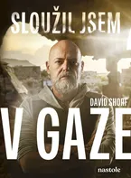 Sloužil jsem v Gaze: Historky z izraelské armády - David Shorf (2024, pevná)