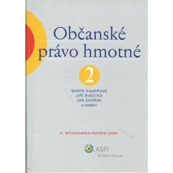 Občanské právo hmotné 2 4 vydání - Knappová Marta Švestka Jiří a kol