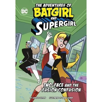 Two-Face and the Fusion Confusion - Sutton, Laurie S.