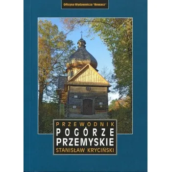 Przemyśl i Pogórze Przemyskie. Przewodnik - Stanisław Kryciński