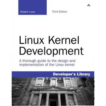 Linux Kernel Development - Love, Robert