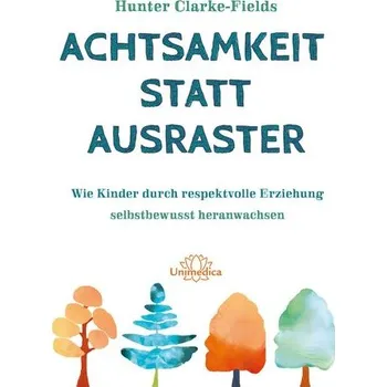 Osobní rozvoj Achtsamkeit statt Ausraster - Clarke-Fields, Hunter