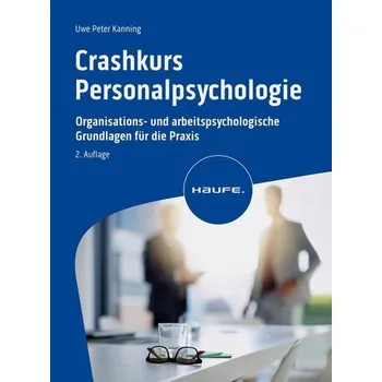 Crashkurs Personalpsychologie - Kanning, Uwe P.
