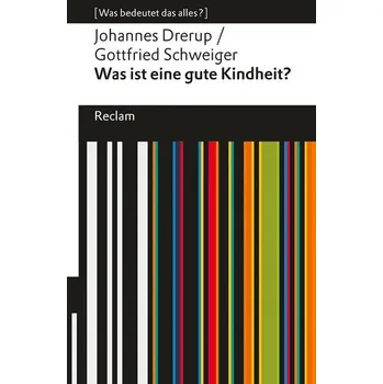 Was ist eine gute Kindheit? - Drerup, Johannes