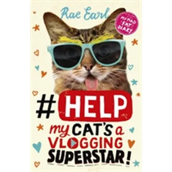 Cizojazyčná kniha #Help: My Cat's a Vlogging Superstar! - Earl, Rae