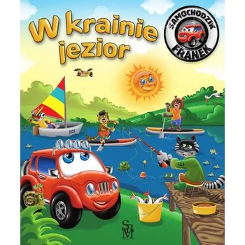 Pohádka Samochodzik Franek. W krainie jezior - Górska Karolina