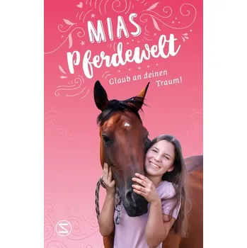 Příroda Mias Pferdewelt - Glaub an deinen Traum! - Bender, Mia [DE] (2022, Brožovaná / brožovaná, Schneiderbuch)