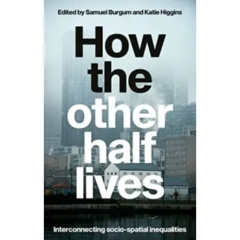 How the Other Half Lives [EN] (2024, Brožovaná, Manchester University Press)