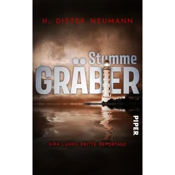 Stumme Gräber - Kira Lunds dritte Reportage - Neumann, H. Dieter