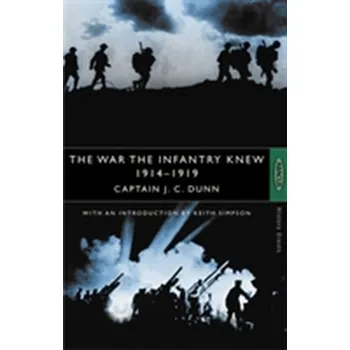 The War The Infantry Knew - Dunn, Jancee