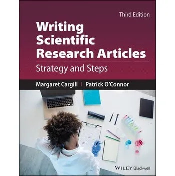 Writing Scientific Research Articles - Cargill, Margaret (University of Adelaide) a O'Connor, Patrick D. T. (British Aerospace Dynamics Group, Stevenage)