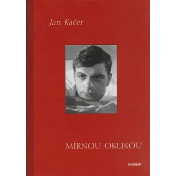 Mírnou oklikou - Jan Kačer (2005, pevná)