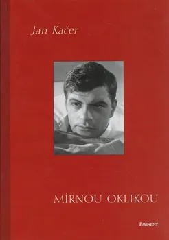 Literární biografie Mírnou oklikou - Jan Kačer (2005, pevná)