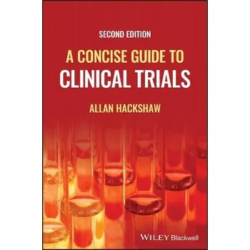Cizí jazyk Concise Guide to Clinical Trials - Hackshaw, Allan (University College London)