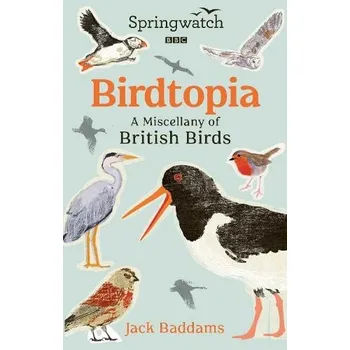 Cizojazyčná kniha Springwatch: Birdtopia - Baddams, Jack
