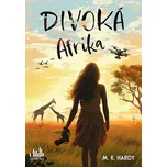 Divoká Afrika - M. K. Hardy (2024,…