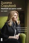 Zuzana Čaputová: Neztratit se sama sobě…