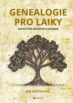 Genealogie pro laiky: Jak na čtení matričních záznamů - Jan Kratochvíl (2024, pevná)