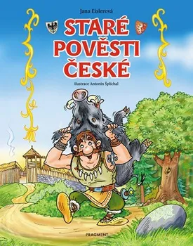 Staré pověsti české pro děti - Jana Eislerová (2019, pevná)