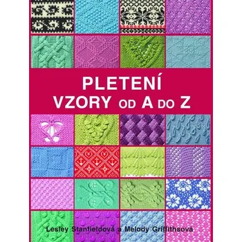 Pletení: Vzory od A do Z -  Lesley…