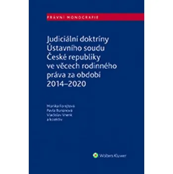 Judiciální doktríny Ústavního soudu České republiky ve věcech rodinného práva - Pavla Buriánová, Monika Forejtová, Vladislav Vnenk