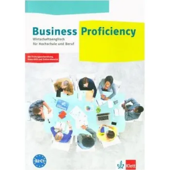 Business Proficiency. Wirtschaftsenglisch für Hochschule und Beruf – (DE)