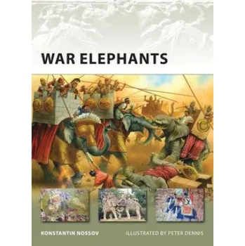 Populárně naučná literatura pro dospělé War Elephants – Konstantin S Nossov (EN)