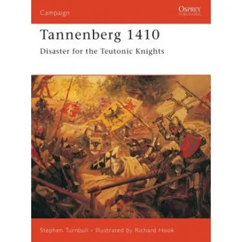 Populárně naučná literatura pro dospělé Tannenberg 1410 – Stephen Turnbull (EN)