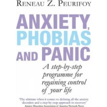 Cizojazyčná kniha Anxiety, Phobias And Panic: A step-by-step programme for regaining control of your life – Reneau Z Peurifoy (EN)