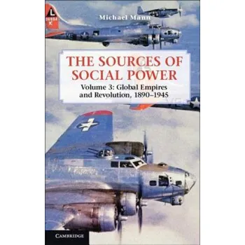 Sources of Social Power: Volume 3, Global Empires and Revolution, 1890-1945 – Michael Mann (EN)