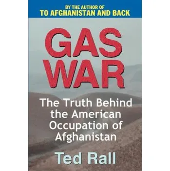 Kniha Gas War: The Truth Behind the American Occupation of Afghanistan – Ted Rall (EN)