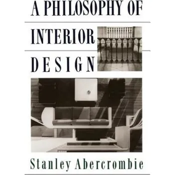 Umění Philosophy Of Interior Design – Stanley Abercrombie (EN)