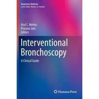 Interventional Bronchoscopy: A Clinical Guide – Atul Mehta,Prasoon Jain (EN)