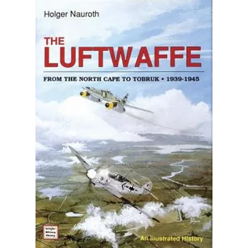 Luftwaffe from the North Cape to Tobruk 1939-1945 – Holger Nauroth (EN)